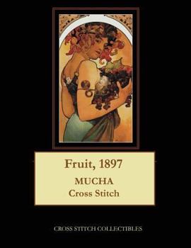 Paperback Fruit, 1897: Alphonse Mucha cross stitch pattern Book