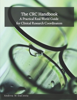 Paperback The CRC Handbook: A Practical Real-World Guide for Clinical Research Coordinators Book