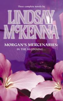 Mass Market Paperback Morgan's Mercenaries: In the Beginning: Heart of the Wolf/The Rogue/Commando Book