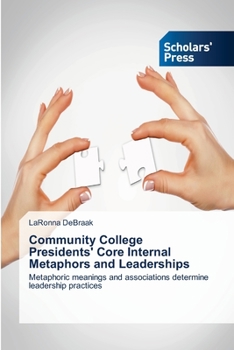 Paperback Community College Presidents' Core Internal Metaphors and Leaderships Book