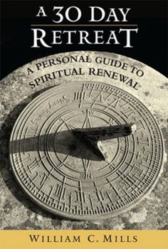 Paperback A 30 Day Retreat: A Personal Guide to Spiritual Renewal Book