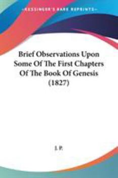 Paperback Brief Observations Upon Some Of The First Chapters Of The Book Of Genesis (1827) Book