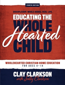 Paperback Educating the Wholehearted Child Book