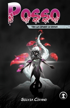 Posso tra le ceneri di Eonia - Book #3 of the Posso