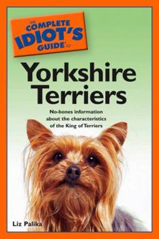 Paperback The Complete Idiot's Guide to Yorkshire Terriers Book
