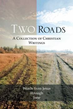 Paperback Two Roads: A Collection of Christian Writings Book