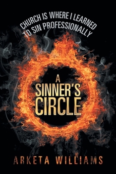 Paperback A Sinner's Circle: Church Is Where I Learned to Sin Professionally Book