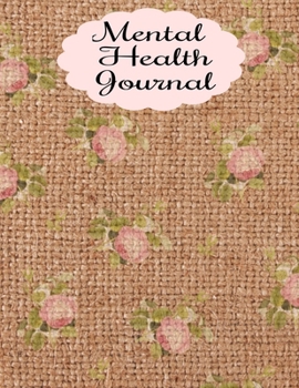 Mental Health Journal: 8 Week Depression and Anxiety Tracker Wellness Support Journal