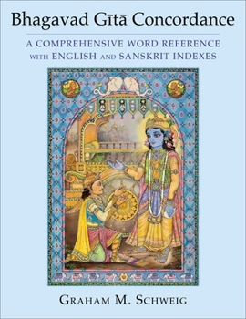 Hardcover Bhagavad G&#299;t&#257; Concordance: A Comprehensive Word Reference with English and Sanskrit Indexes Book