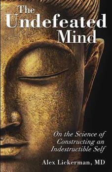 Paperback The Undefeated Mind: On the Science of Constructing an Indestructible Self Book
