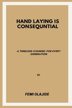 Paperback hand-laying is consequential: timeless counsel for every generation Book