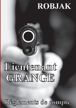 Paperback Lieutenant GRANGE - Règlements de compte [French] Book