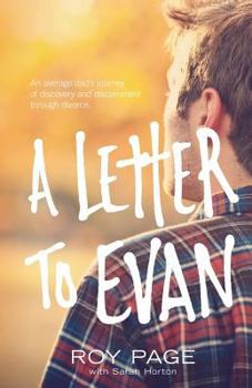 Paperback A Letter to Evan: An Average Dad's Journey of Discovery and Discernment Through Divorce Book