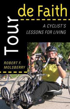Paperback Tour de Faith: A Cyclist's Lessons for Living Book