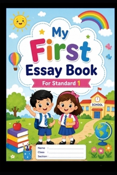 My First Essay Book for Standard 1: My First Essay Book for Standard 1 Easy and Simple Essays for Kids (Bright Minds Learning Series)