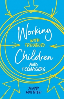 Paperback Working with Troubled Children and Teenagers Book