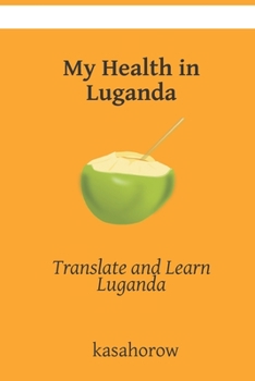 Paperback My Health in Luganda: Translate and Learn Luganda Book