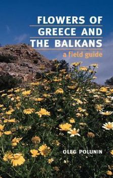 Hardcover Flowers of Greece and the Balkans: A Field Guide Book