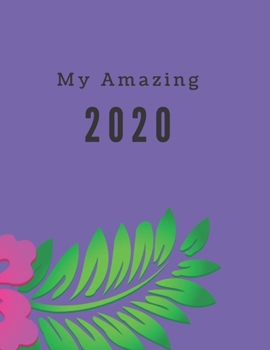 My Amazing 2020: A New Year Journal For All Your 2020 Goals