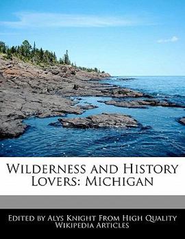 Wilderness and History Lovers : Michigan