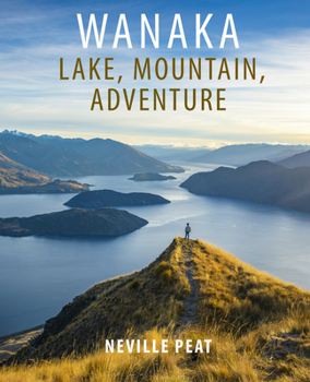 Paperback Wanaka: Lake, Mountain, Adventure Book