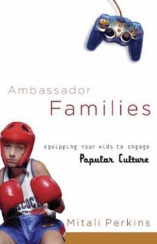 Paperback Ambassador Families: Equipping Your Kids to Engage Popular Culture Book