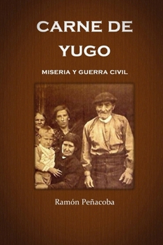 Paperback carne de yugo: guerra civil y miseria [Spanish] Book