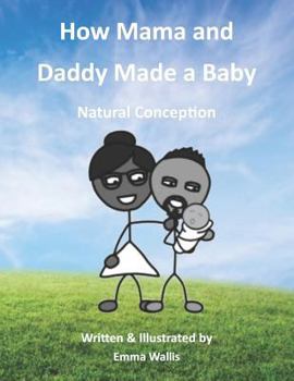 Paperback How Mama and Daddy Made a Baby: Natural Conception Book