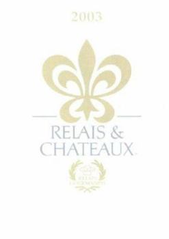 Paperback Relais & Chateaux: 2003 Edition (English Version) Book