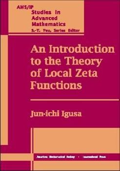 Hardcover An Introduction to the Theory of Local Zeta Functions (AMS/IP STUDIES IN ADVANCED MATHEMATICS) Book