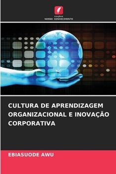 Paperback Cultura de Aprendizagem Organizacional E Inovação Corporativa [Portuguese] Book