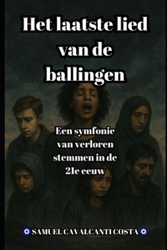 Het laatste lied van de ballingen: Een symfonie van verloren stemmen in de 21e eeuw (The Last Song of the Exiles) (Dutch Edition)