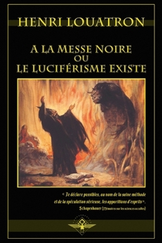 Paperback A la messe noire ou le lucif?risme existe [French] Book