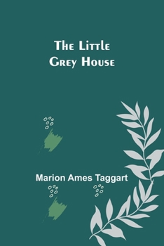 The Little Grey House - Book #1 of the Little Grey House