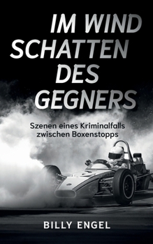 Paperback Im Windschatten des Gegners: Szenen eines Kriminalfalls zwischen Boxenstopps [German] Book