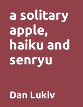 Paperback A solitary apple, haiku and senryu Book