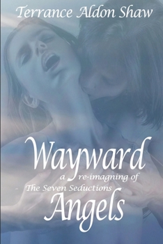 Paperback Wayward Angels: A Re-imagining of The Seven Seductions Book