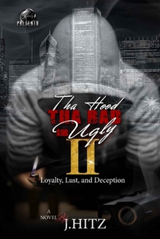 Paperback Tha Hood, Tha Bad, and Ugly 2: Loyalty, Lust, and Deception Book
