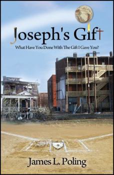 Paperback Joseph's Gift: What Have You Done With The Gift I Gave You? Book