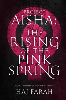 Paperback Project Aisha: The Rising of the pink spring: One girl's journey through vengeance and rebellion Book