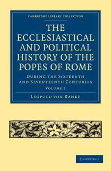 Paperback The Ecclesiastical and Political History of the Popes of Rome - Volume 2 Book