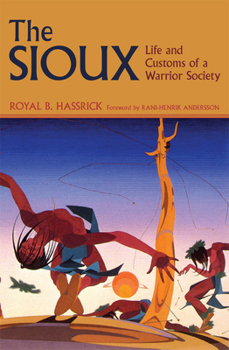 Paperback The Sioux: Life and Customs of a Warrior Society Book