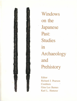 Paperback Windows on the Japanese Past: Studies in Archaeology and Prehistory Book
