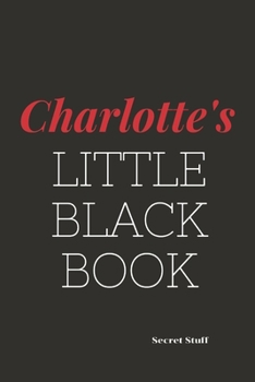 Paperback Charlotte's Little Black Book: Charlotte's Little Black Book