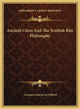 Hardcover Ancient Cities And The Scottish Rite Philosophy Book