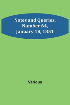 Paperback Notes and Queries, Number 64, January 18, 1851 Book