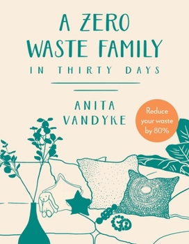 Paperback A Zero Waste Family: In Thirty Days Book