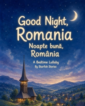 Paperback Good Night, Romania: A Bedtime Adventure Through Romania's Iconic Landmarks Book