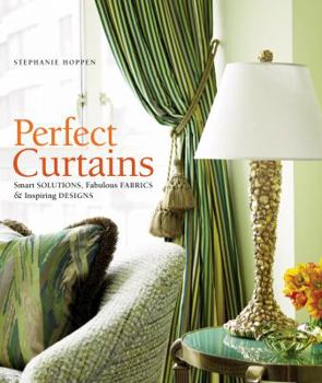 Hardcover Perfect Curtains: Smart Solutions, Fabulous Fabrics, and Inspiring Designs Book