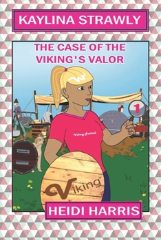 The Case of the Viking's Valor (Kaylina Strawly)